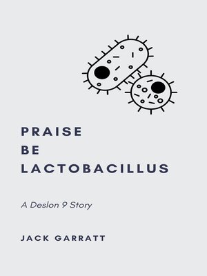 cover image of Praise Be Lactobacillus